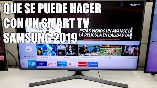Que se puede hacer con un Smart TV Samsung 2019? Que se puede hacer con un Smart TV Samsung 2019?