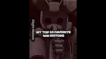 My top 10 favorite WIS EDITORS(fnaf) #edit#fnaf#wisedit