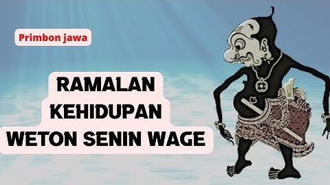 WETON SENIN WAGE PUNYA RAHASIA KEHIDUPAN TERSEDIRI Menurut Primbon Jawa @primbonku