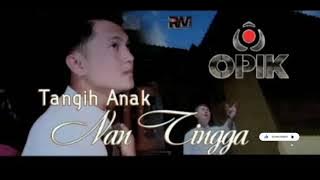 Pop Minang Terbaru-Opik-Tangih Anak Nan Tingga