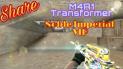 #CS | Share Skin Crossfire M4a1 Transformer Noble Imperial VIP for Cs 1.6 [ Android/PC]