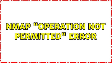 Nmap "operation not permitted" error (2 Solutions!!)