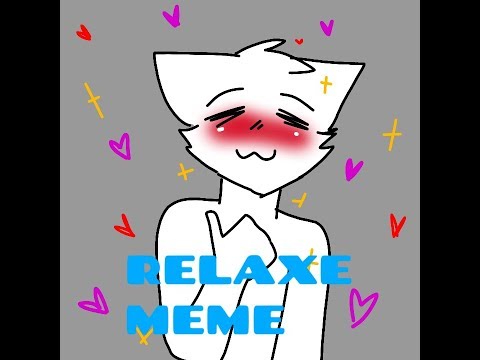 relaxe(take-it-easy)-•meme•