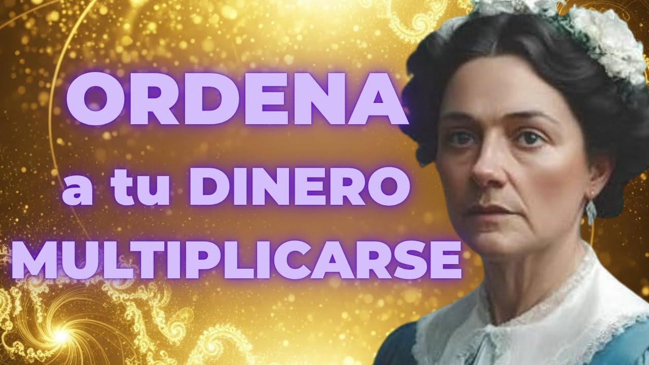 FlORENCE SCOVEL SHINN revela: ORDENA a tu dinero MULTIPLICARSE para siempre