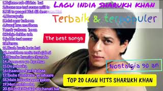 Lagu india SHARUKH KHAN terbaik \u0026 terpopuler dijaman nya - Best of sharukh khan songs