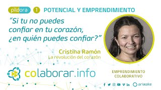 #COLABORAR: Si tu no puedes confiar en tu corazón, ¿en quién puedes confiar? Cristina Ramón