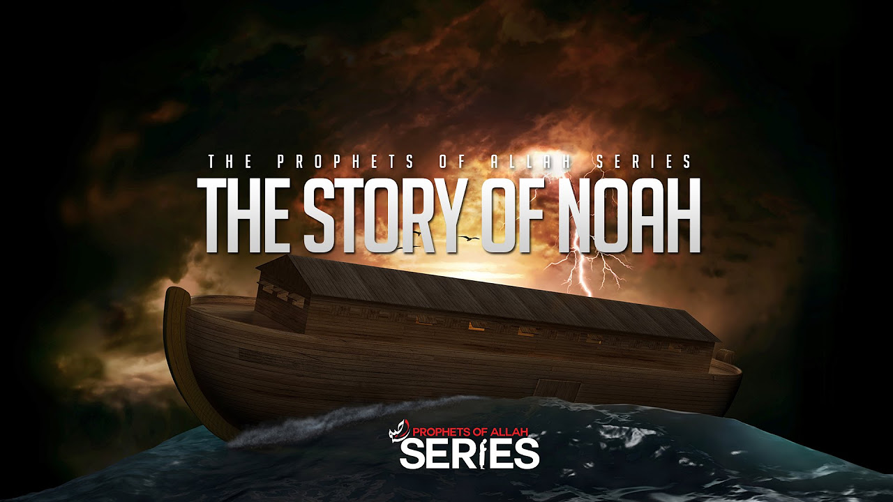 The Story of Noah AS   Prophets of Allah Series