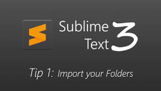 Sublime Text 3: Tip 1: Import your Folders