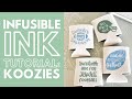 How to Make Koozies with Infusible Ink: Infusible Ink Non Cricut Blanks