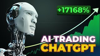 ChatGPT Achieves Revolutionary  +17168% Returns With AI Trading