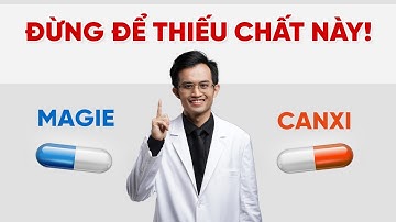 Dấu Hiệu Cơ Thể Đang Thiếu Magie Trầm Trọng, Bổ Sung Magie Thế Nào Cho Đúng? Bác Sĩ Hải