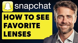 How to See Favorite Lenses on Snapchat (Full 2024 Guide) screenshot 3