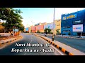 Navi Mumbai 4K | Driving Tour Koparkhaine to Vashi | World's Largest Planned City | India