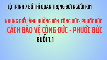 Cách Bảo Vệ Công Đức Phước Đức  [ 7 Bố Thí Quan Trọng Đời Người Khóa 01 Buổi 1.1 ]