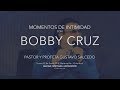 Momentos de Intimidad con Bobby Cruz 2018 Full HD