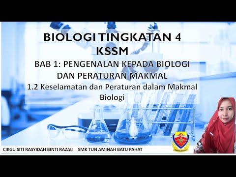 BIOLOGI TINGKATAN 4 KSSM BAB 1: KESELAMATAN DAN PERATURAN DALAM MAKMAL BIOLOGI