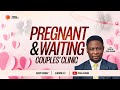 PREGNANT AND WAITING COUPLES CLINIC || 8TH AUGUST 2025