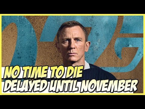 No Time to Die Delayed Until November! (New James Bond Postponed)