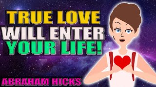 Try This Attract True Love Into Your Life - Abraham Hicks Law Of Attraction