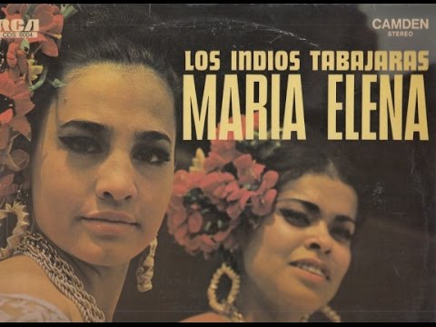 LOS INDIOS TABAJARAS Maria Elena.