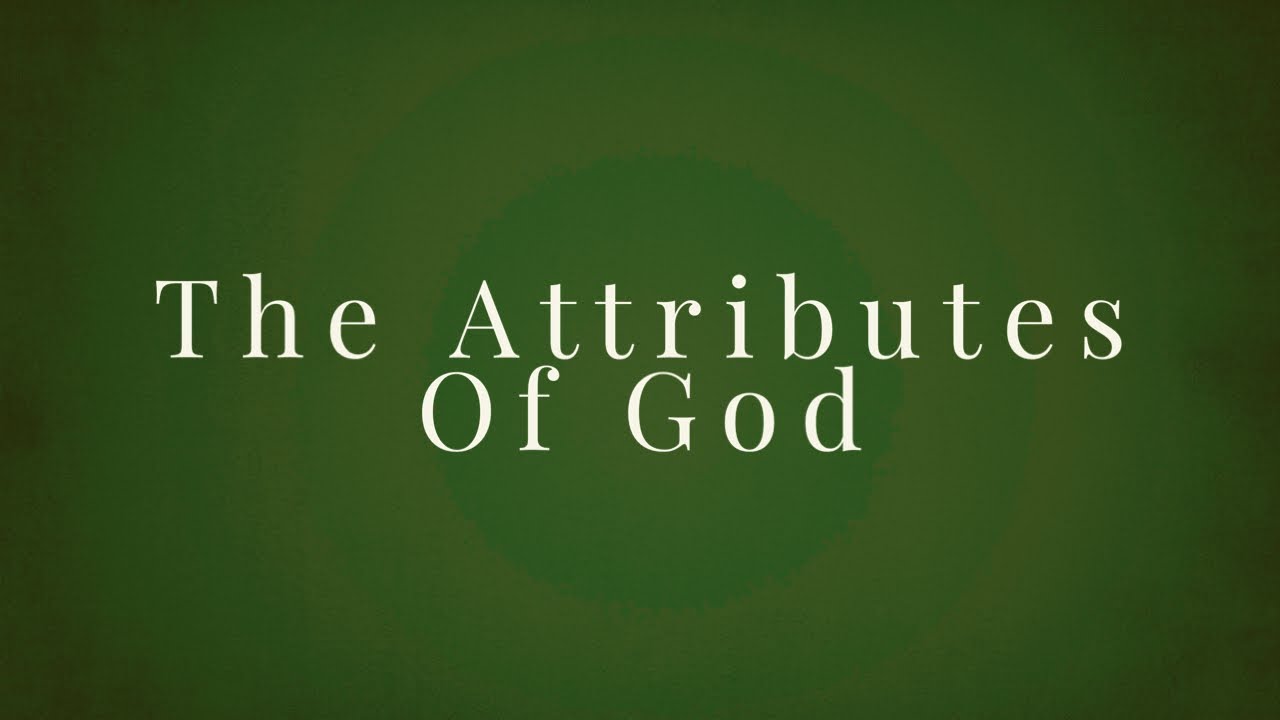 The Attributes of God YouTube