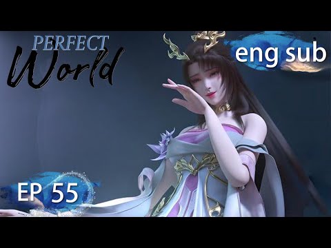 Eng Sub Perfect World EP55