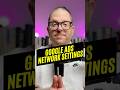 Google Ads network settings #googleAds