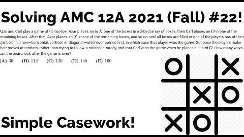 Solving AMC 12A 2021 (Fall Edition) #22! Tic Tac Toe!
