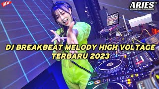 DJ BREAKBEAT MELODY HIGH VOLTAGE TERBARU 2023