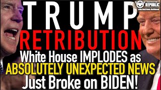 Trump Retribution! White House Implodes As Absolutely Unexpected News Just Broke On Biden!