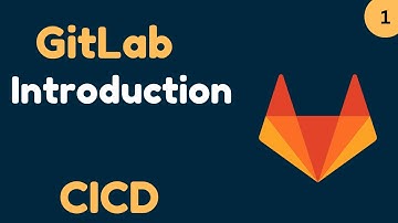 GitLab Beginner Tutorial 1 | Introduction & Getting Started