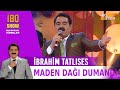 Maden Dağı Dumandı - İbrahim Tatlıses - Canlı Performans