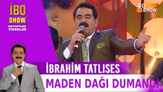 Maden Dağı Dumandı - İbrahim Tatlıses - Canlı Performans Resimi