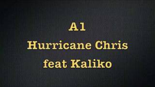 A1 (Dirty) - Hurricane Chris ft Kaliko