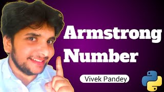 Armstrong number in python| by Vivek Pandey| learn #python #basics to #advance  #tutorial #coding