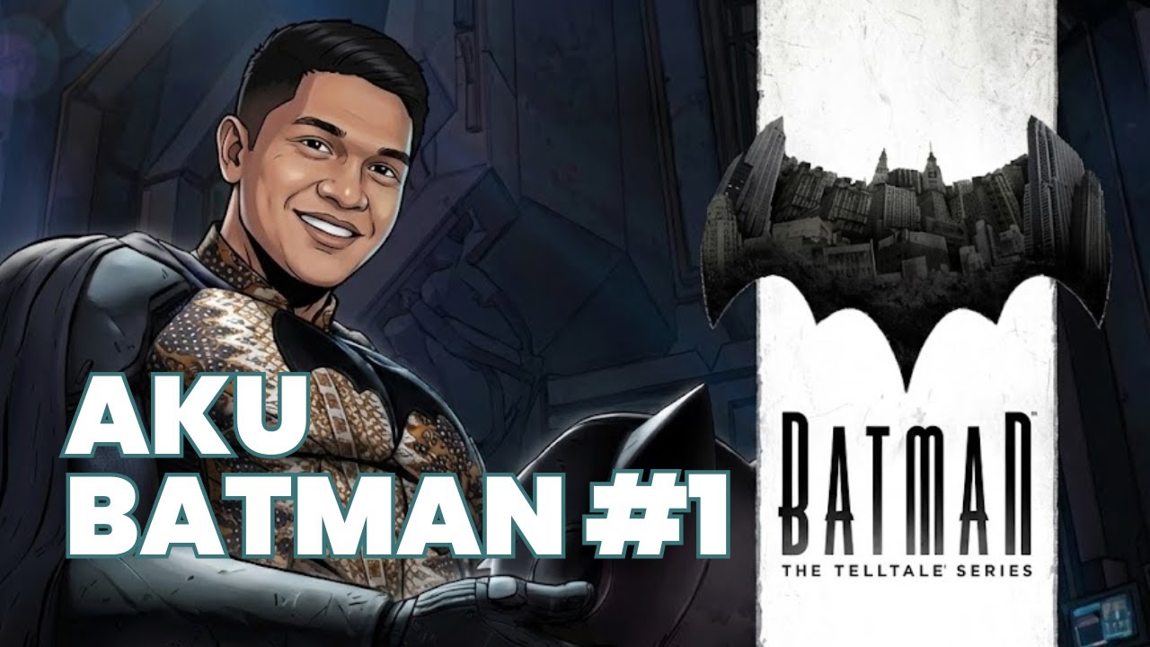 AKU BATMAN #1 - Batman Telltale Series Livestreaming Indonesia