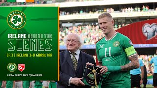 IRELAND BTS | EPISODE 3 | McCLEAN WINS 100TH CAP IN GIBRALTAR VICTORY