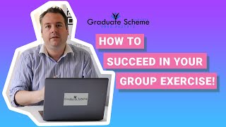 How to succeed in your Assessment Centre Group Exercise! | Graduate Scheme Success.