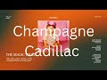 Champagne Cadillac BOHEMIA Official Audio Champagne Cadillac BOHEMIA Official Audio