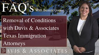 Removal of Conditions with Davis & Associates Texas Immigration Attorneys