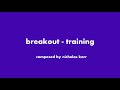 Breakout  training by nicholas karr