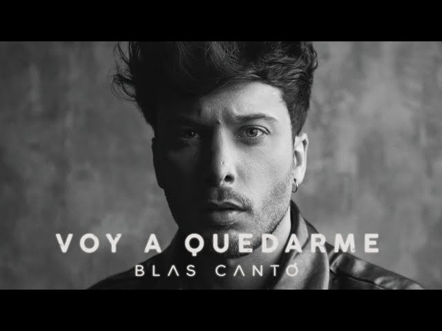 Blas Cantó - Voy a quedarme (Lyric Video Oficial) class=