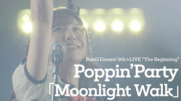 Poppin'Party「Moonlight Walk」from BanG Dream! 9th☆LIVE「The Beginning」