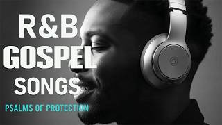 BEST Relaxing Psalms R&amp;B 🎧 Christian Gospel Music for Prayer &amp; Sleep