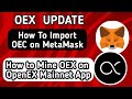 How to Add OEX Token To MetaMask Wallet l How to Mine OEX Token on OpenEX Mainnet Wallet #oex