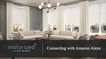 3 Day Blinds Motorization - Connecting with Amazon Alexa