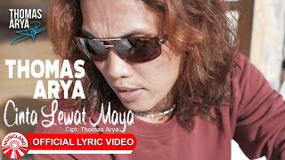 Thomas Arya - Cinta Lewat Maya [Official Lyric Video HD]