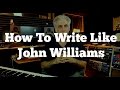 How To Write Like John Williams! Secrets of Film Scoring Part 1