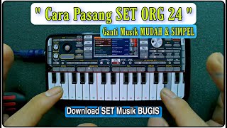 Cara Pasang SET ORG 2024 | Versi Paling MUDAH Berganti Musik