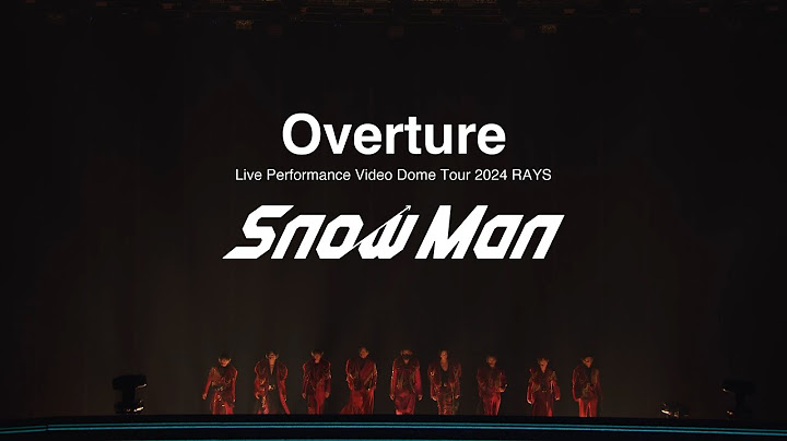 Snow Man 'Overture'〜Dome Tour 2024 RAYS OPENING STAGE〜